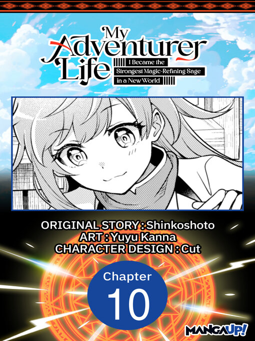 Title details for My Adventurer Life: I Became the Strongest Magic-Refining Sage in a New World, Chapter 10 by Shinkoshoto - Available